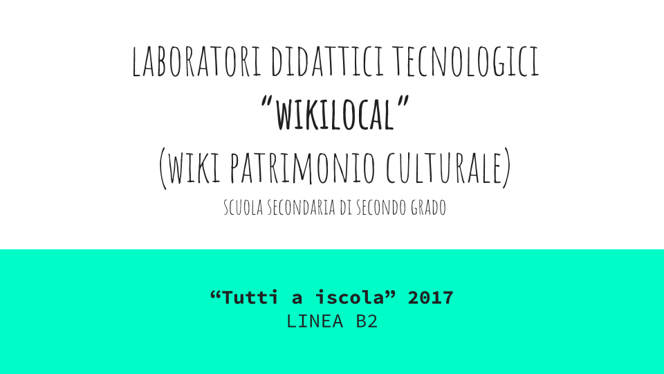 Laboratori didattici tecnologici "Tutti a Iscol@" 2017 Linea B2 per la scuola primaria - WikiLocal (Wiki Patrimonio Culturale)